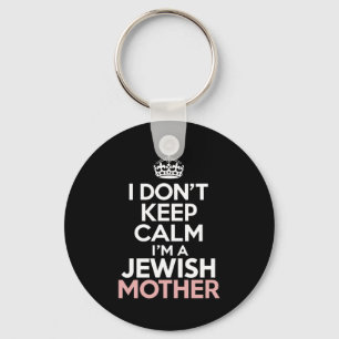 I Dont Keep Calm Im A Jewish Mother Hanukkah Keychain