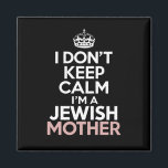 I Don't Keep Calm I'm A Jewish Mother Hanukkah  Magnet<br><div class="desc">I Don't Keep Calm I'm A Jewish Mother Hanukkah</div>