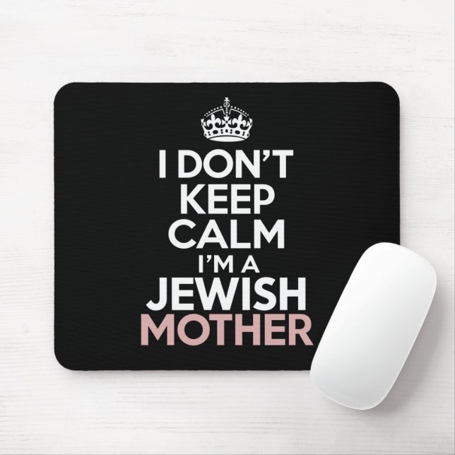 I Don't Keep Calm I'm A Jewish Mother Hanukkah  Mouse Pad (With Mouse)