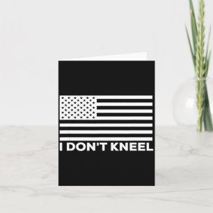 I Don't Kneel  Card