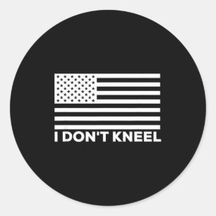 I Don't Kneel  Classic Round Sticker
