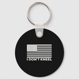 I Don't Kneel  Keychain