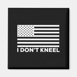 I Don't Kneel  Magnet