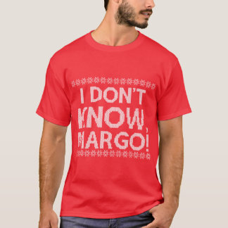 I dont KNOW1 funny T-Shirt