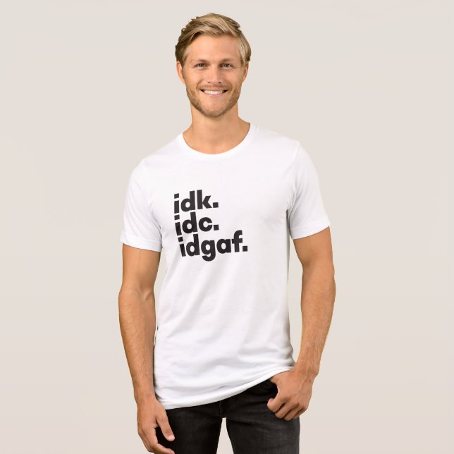 I don't know Funny saying hidden message white Tri-Blend Shirt (Front Full)