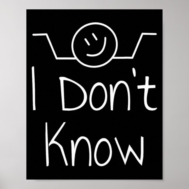 I Dont Know Hand Drawn Shrug Funny _1  Poster (Front)