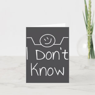 I Don't Know Hand Drawn Shrug Funny Men Women Card