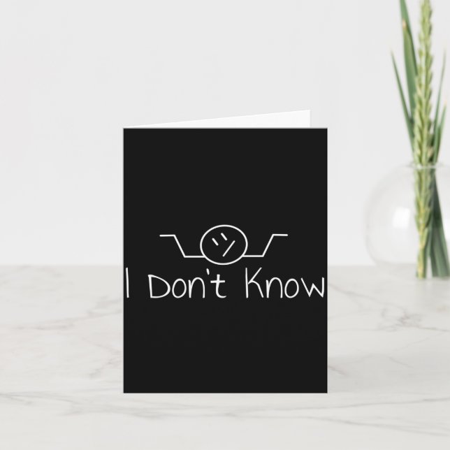 I Don't Know Hand Drawn Shrug Funny Men Women Long Card (Front)