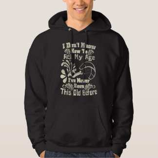 I Don't Know How To Act My Age Fun Kiteboarding Sp Hoodie