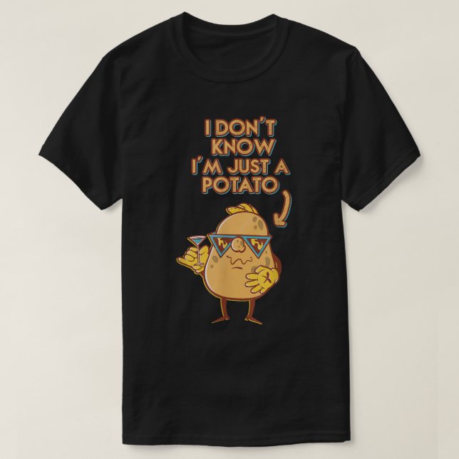 I Dont Know I am Just A Potato Potatoes Vegetarian T-Shirt (Design Front)