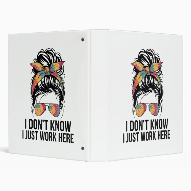 I Don't Know I Just Work Here Funny Sarcasm Quotes Binder (Background)