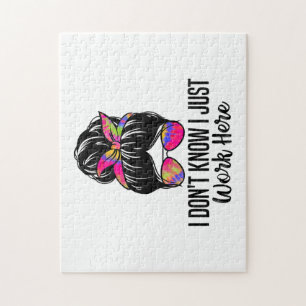 I Don't Know I Just Work Here Funny Sarcasm Quotes Jigsaw Puzzle