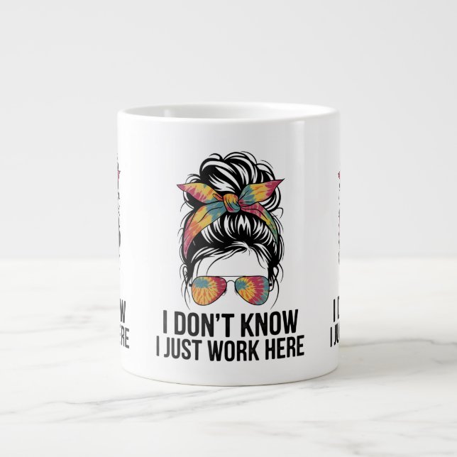 I Don't Know I Just Work Here Funny Sarcasm Quotes Large Coffee Mug (Front)