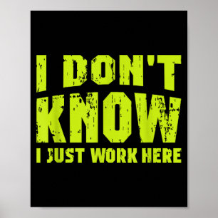 I Don't Know I Just Work Here  Poster