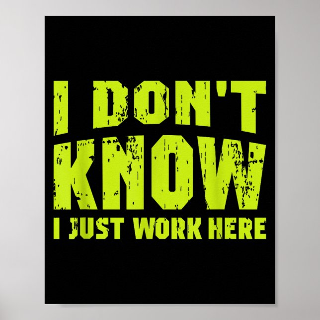 I Don't Know I Just Work Here  Poster (Front)