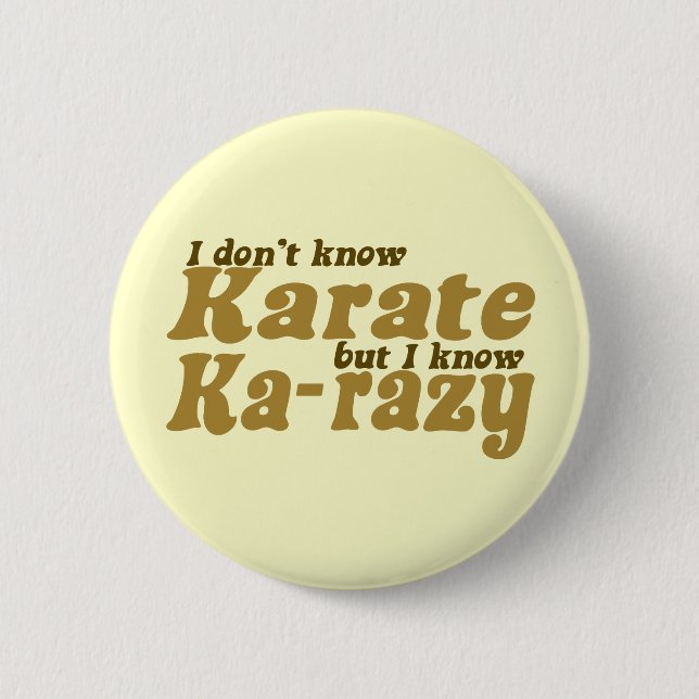 I don't Know Karate 2 Inch Round Button (Front)