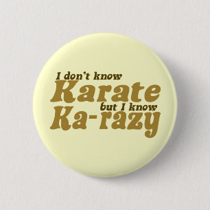 I don't Know Karate 2 Inch Round Button