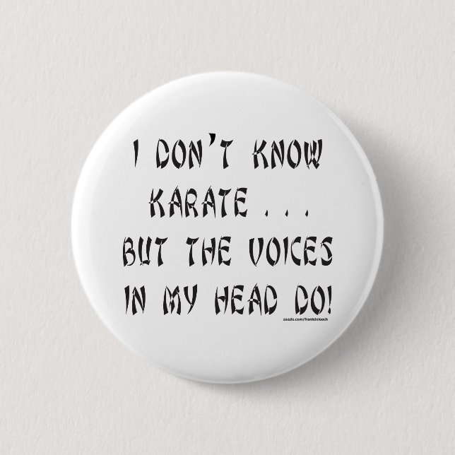 I DON'T KNOW KARATE T-SHIRTS AND GIFTS 2 INCH ROUND BUTTON (Front)