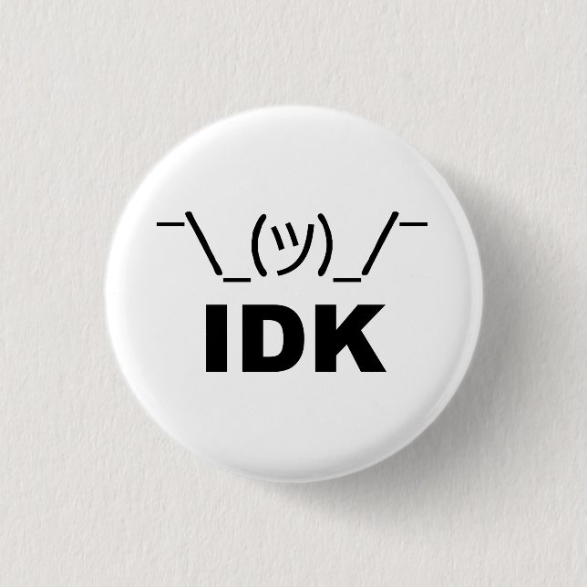 I Don't Know LOL 1 Inch Round Button (Front)