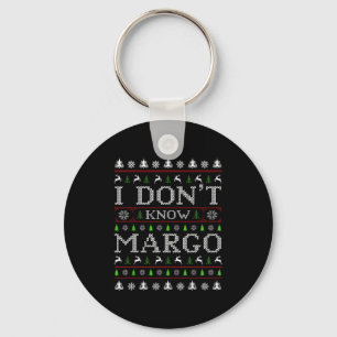 I Don't Know Margo Funny Christmas Ugly Sweater St Keychain