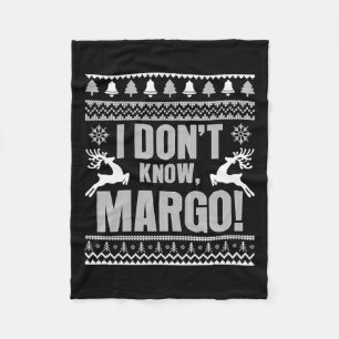 I Don't Know-margo Ugly Fun Christmas For Vacation Fleece Blanket