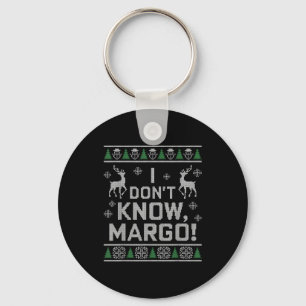I Don't Know, Margo! Ugly Sweater Christmas Meme  Keychain
