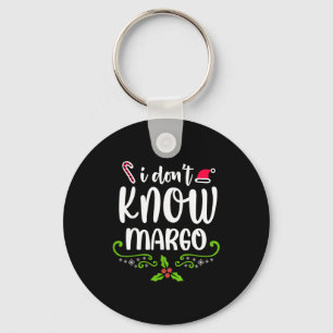 I Don't Know-margo Ugly Sweater Funny Christmas Fo Keychain
