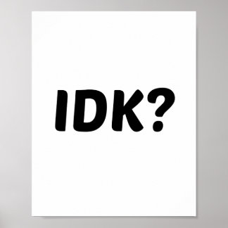 I DON'T KNOW POSTER