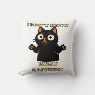 I don't know what happened-Funny cat shirt. Throw Pillow