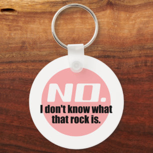 I Don't Know What That Rock Is (Pink) Keychain