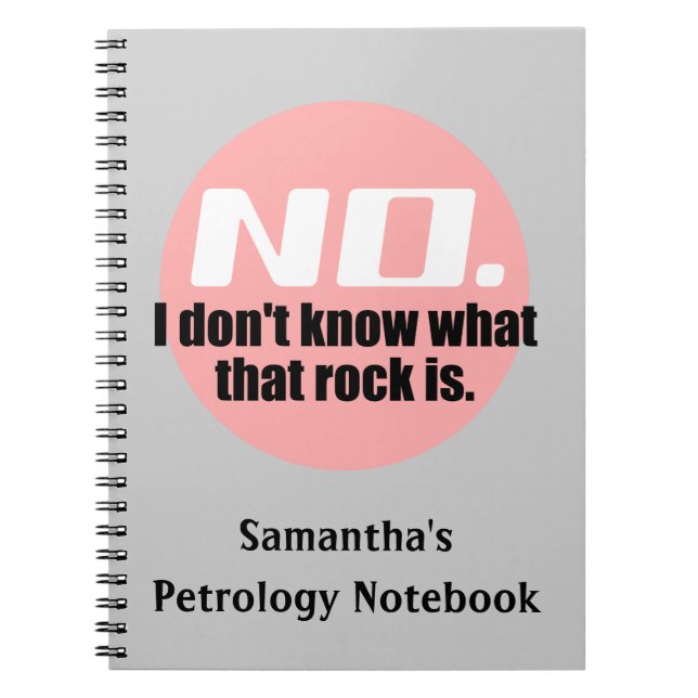I Don't Know What That Rock Is (Pink) Notebook (Front)