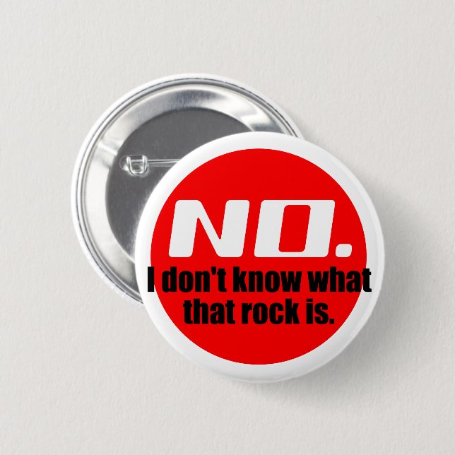 I Don't Know What That Rock Is (Red) 2 Inch Round Button (Front & Back)