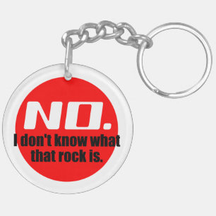 I Don't Know What That Rock Is (Red) Keychain