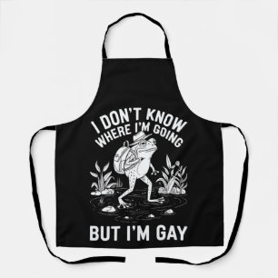 I Don't Know Where I'm Going But I'm Gay Frog Apron