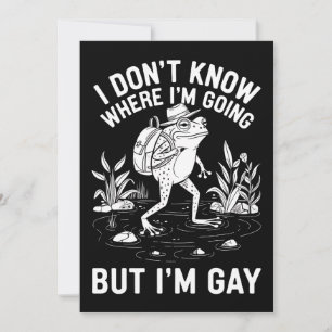 I Don't Know Where I'm Going But I'm Gay Frog Invitation
