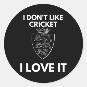 I Don't Like Cricket I Love It England Cricket  Classic Round Sticker
