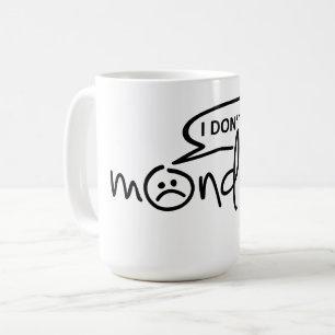 I don't like mondays. I don't like Monday. Coffee Mug