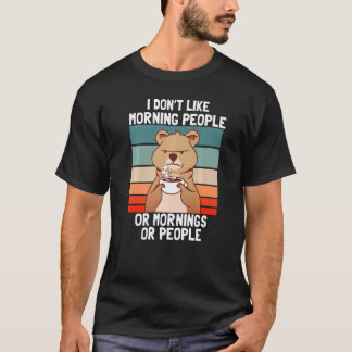 I Don't Like Morning People Grumpy Bear Coffee T-Shirt