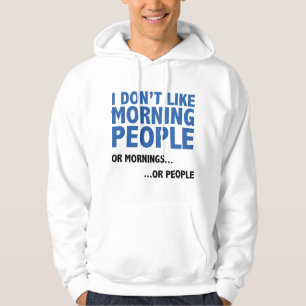 I Don't Like Morning People Hoodie