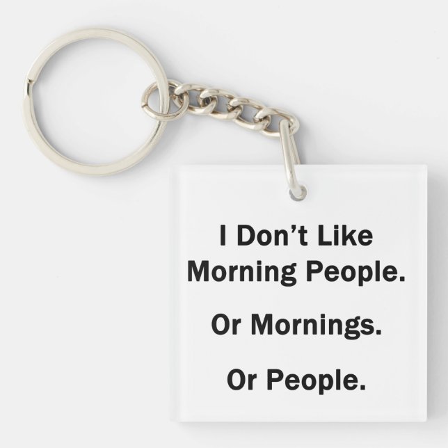 I Don't Like Morning People Keychain (Front)