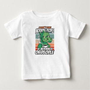 I don't like morning people or mornings or people baby T-Shirt