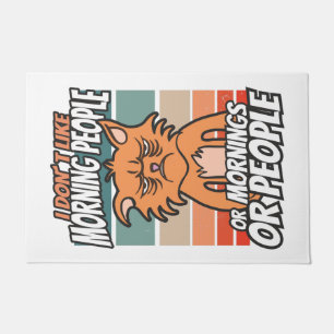 I don't like morning people or mornings or people doormat