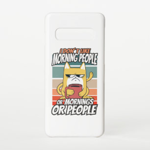 I don't like morning people or mornings or people samsung galaxy case