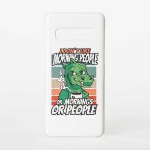 I don't like morning people or mornings or people samsung galaxy case