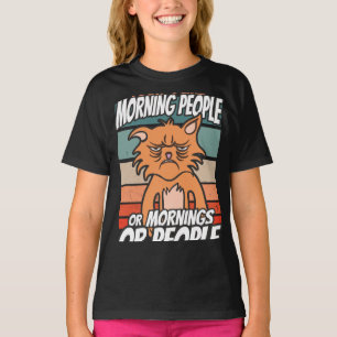 I don't like morning people or mornings or people T-Shirt
