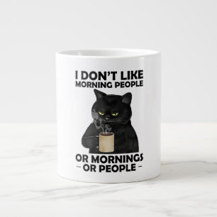 I Don't Like Morning People or People Funny Cat  Large Coffee Mug