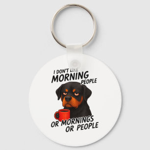 I Don't Like Morning People Sarcastic Rottweiler M Keychain