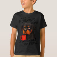 I Don't Like Morning People Sarcastic Rottweiler M