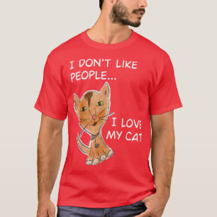 I Don't Like People I Love My Cat Kitty Mama Mom L T-Shirt