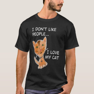 I Don't Like People I Love My Cat Kitty Mama Mom T-Shirt